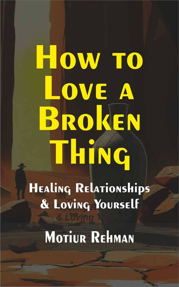 How to Love a Broken Thing