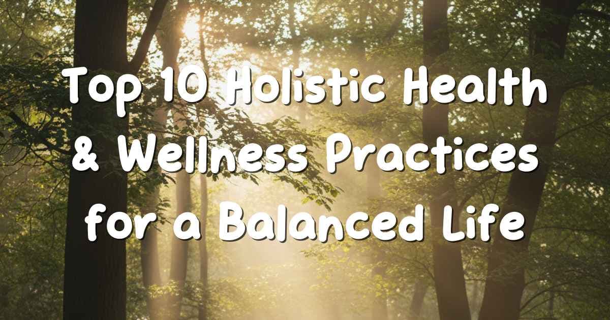 Holistic health and wellness lifestyle with meditation, yoga, and nature