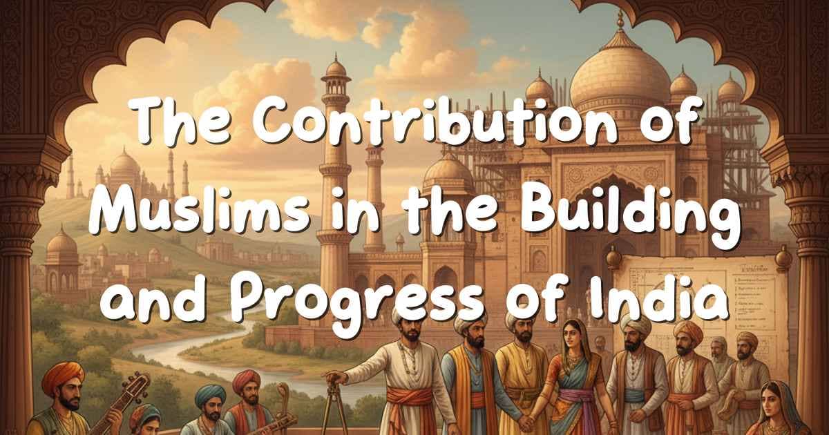 Contribution des musulmans à l'histoire, la science et la culture de l’Inde
