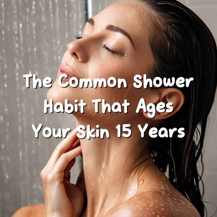 Woman avoiding harsh shower habit to prevent premature skin aging