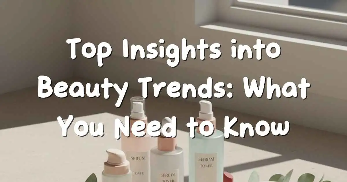 Top insights into global beauty trends and modern skincare