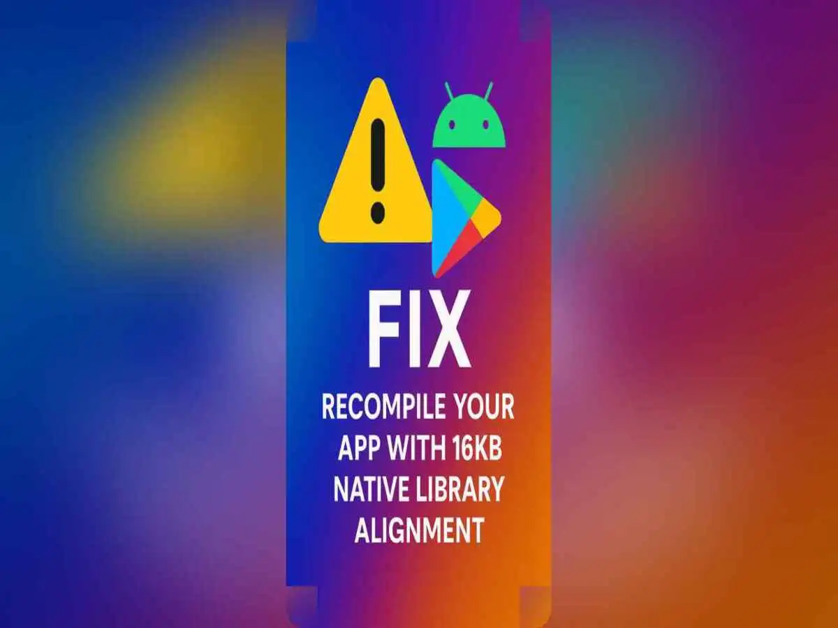 Google Play Console 16KB native library alignment warning fix